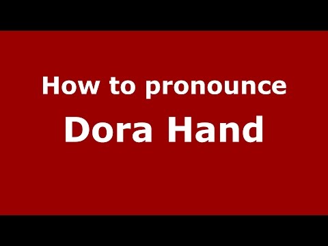 How to pronounce Dora Hand (American English/US)  - PronounceNames.com
