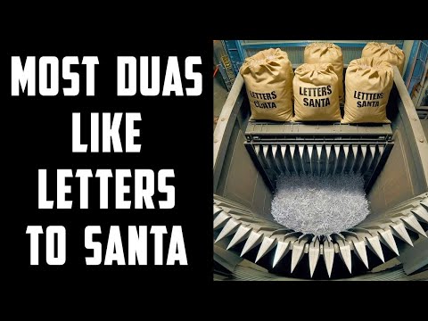 Most People’s Duas like Letters to Santa: They Go Nowhere Because There’s No “Stamp”