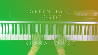 GREEN LIGHT | Lorde Piano Cover