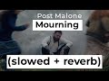 Post Malone Mourning Slowed Reverb