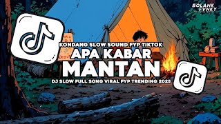 Download lagu DJ APA KABAR MANTAN NDX AKA SLOWW KONDANG‼️VIRAL TIKTOK FULL SONG mp3