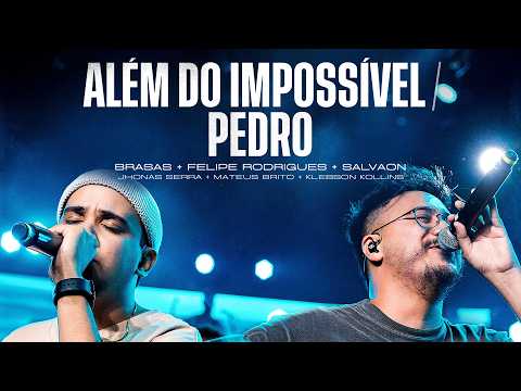 Além Do Impossível  Pedro - Brasas