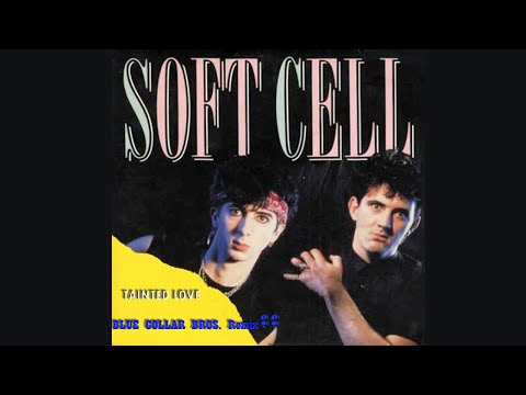 Soft Cell - Tainted Love (Blue Collar Bros. remix)