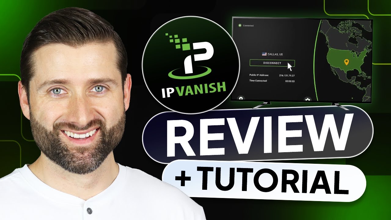 IPVanish review & tutorial for beginners | How to use IPVanish?