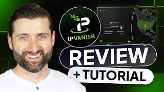 IPVanish review & tutorial for beginners | How to use IPVanish?