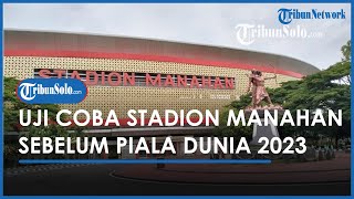 Berita Solo Hari Ini: Infrastruktur Stadion Manahan Dapat Pujian Selangit Jelang Piala Dunia 2023