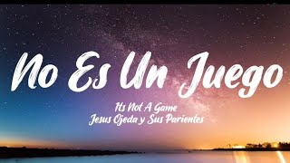 No Es Un Juego - Jesus Ojeda y Sus Parientes (Letra/English Lyrics)