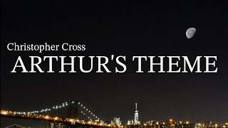 Arthur's Theme (LYRICS) by Christopher Cross