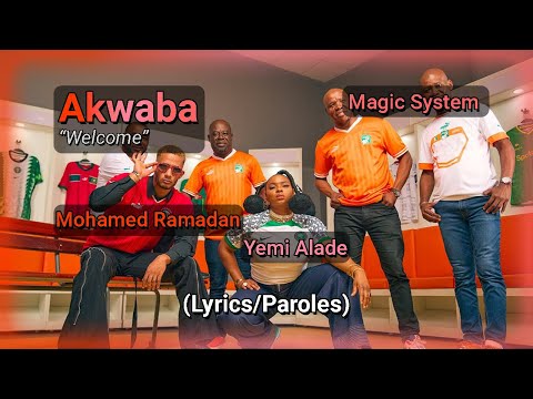 Magic System ft. Yemi Alade & Mohamed Ramadan - Akwaba (English/Français Lyrics/Paroles)
