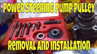 Power Steering Pump Pulley Removal And Installation