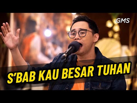 Sbab Kau Besar Tuhan | GMS Jabodetabek WORSHIP NIGHT 11