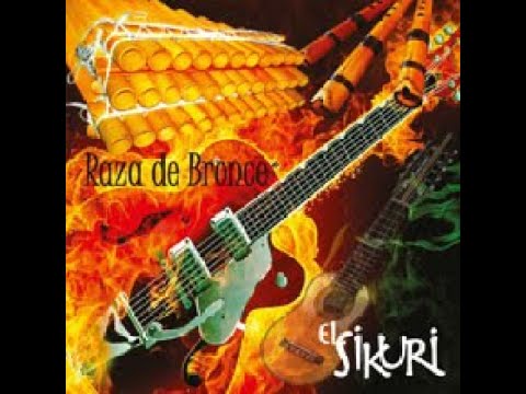 El Sikuri - Raza de Bronce