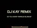 ()= Dj kay Remix - do you know? (enrique ...