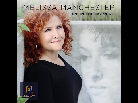 FIRE IN THE MORNING (Melissa Manchester OFFICIAL MUSIC VIDEO) RE:VIEW 2021