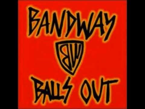 Bandway-Balls Out
