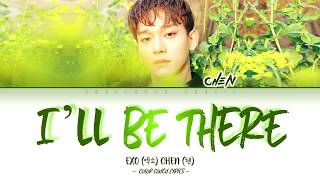 Chen (첸) - I&#39;ll Be There (먼저 가 있을게) [Color Coded Lyrics |Han|Rom|Eng|가사]