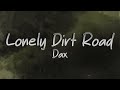 Dax Lonely Dirt Road Lyrics