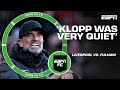 'Klopp was VERY QUIET' - Steve Nicol finds Klopp's actions strange in Liverpool's win | ESPN FC