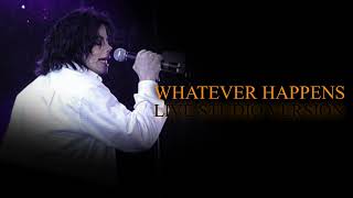 WHATEVER HAPPENS - Live Studio Version - Michael Jackson
