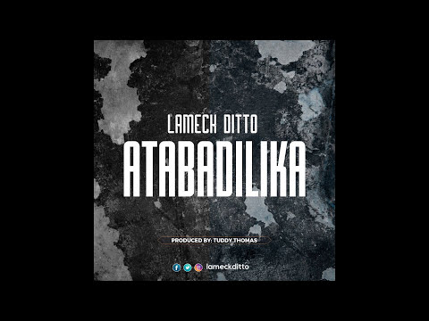 Lameck Ditto - Atabadilika (Official Audio)
