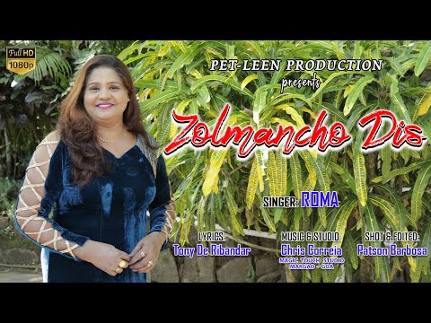 ZOLMANCHO DIS - Konkani song - Singer: ROMA - Lyrics: TONY DE RIBANDAR