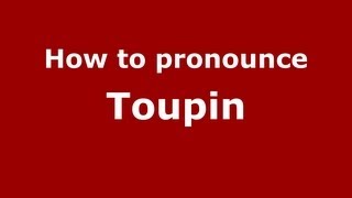 How to pronounce Toupin