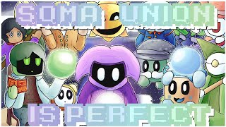 Soma Union is Perfect.