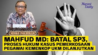 Mahfud MD Batal SP3 Proses Hukum Kasus Pemerkosaan Pegawai Kemenkop UKM Dilanjutkan Narasi Daily Mp4 3GP & Mp3