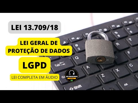 LEI 13.709/18 - LEI GERAL DE PROTEÇÃO DE DADOS - LGPD - LEI COMPLETA EM ÁUDIO