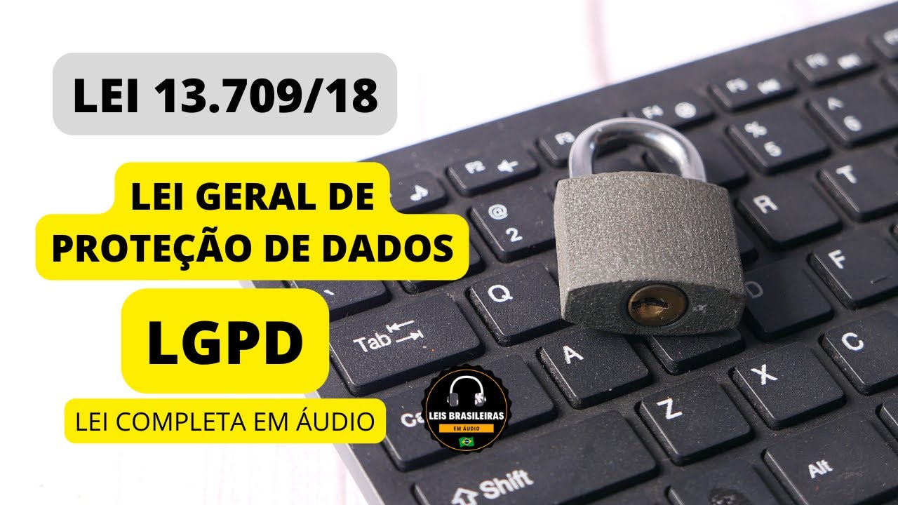 LEI 13.709/18 - LEI GERAL DE PROTEÇÃO DE DADOS - LGPD - LEI COMPLETA EM ÁUDIO