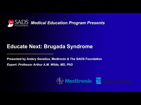Brugada Syndrome | Professor Arthur A.M. Wilde | SADS Foundation, Ambry Genetics and Medtronic