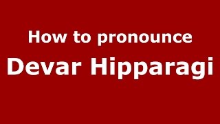 How to pronounce Devar Hipparagi