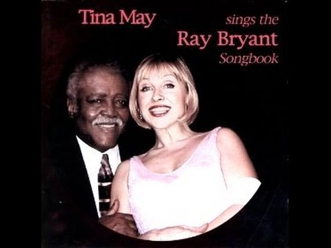 Tina May & Ray Bryant - I'll Blame It On The Samba