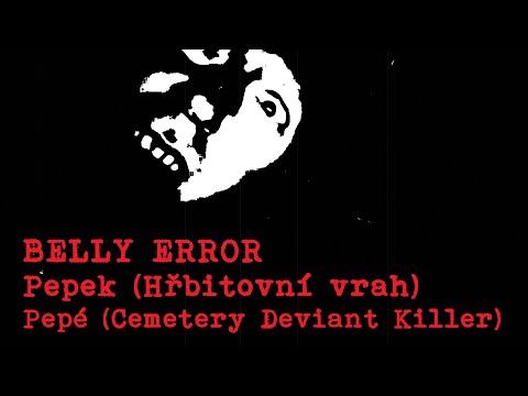 Belly Error - BELLY ERROR: Pepek (Hřbitovní vrah)