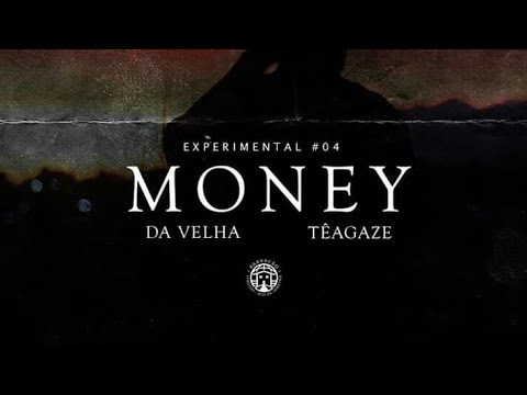 “MONEY” Experimental #4 TEAGAZÊ x @Davelha