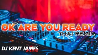 Download lagu OK ARE YOU READY THAI REMIX DJ KENT JAMES mp3