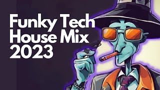 Funky Tech House Mix 2023
