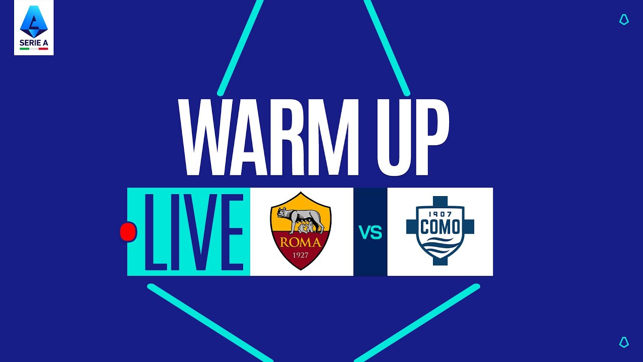 🔴 LIVE | Warm up | ROMA-COMO | Serie A Enilive 2025/26
