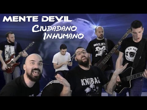 MENTE DEVIL - Ciudadano Inhumano (Videoclip) 2017