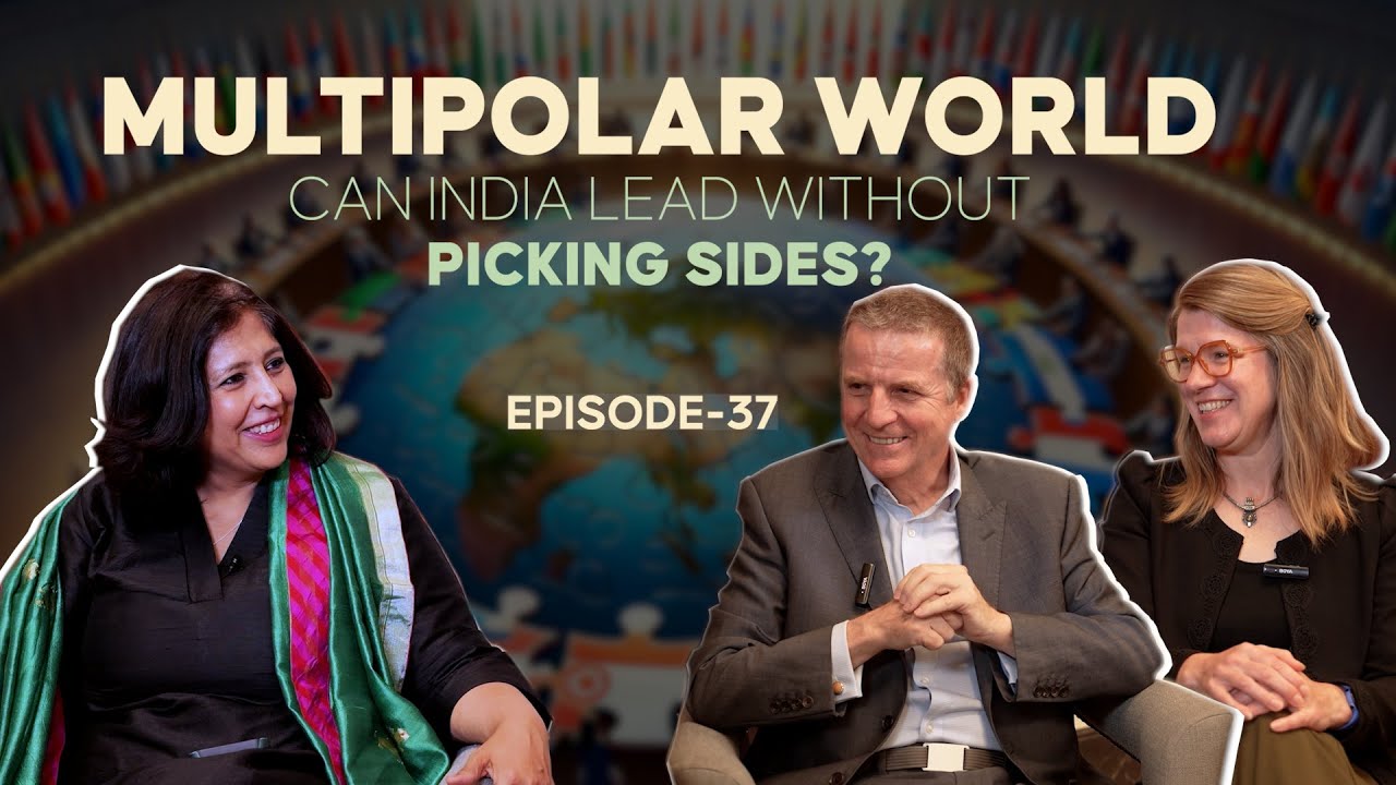 Episode 37:  Multipolar World: Can India Lead Without Picking Sides?