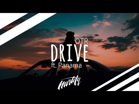 OTR – Drive (ft. Panama)