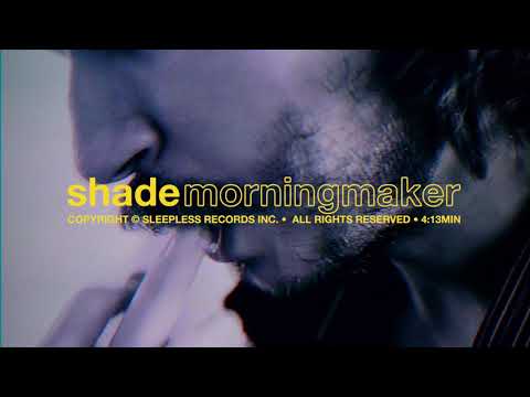 Shade - Morningmaker (Official Audio)