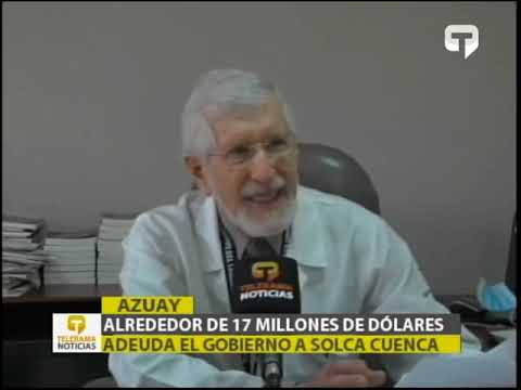 Alrededor de 17 millones de dólares adeuda el gobierno a Solca Cuenca