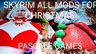 SKYRIM ALL MODS FOR CHRISTMAS !