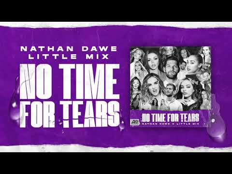 Little Mix x Nathan Dawe – No Time For Tears [Official Audio]