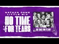 Little Mix x Nathan Dawe – No Time For Tears [Official Audio]