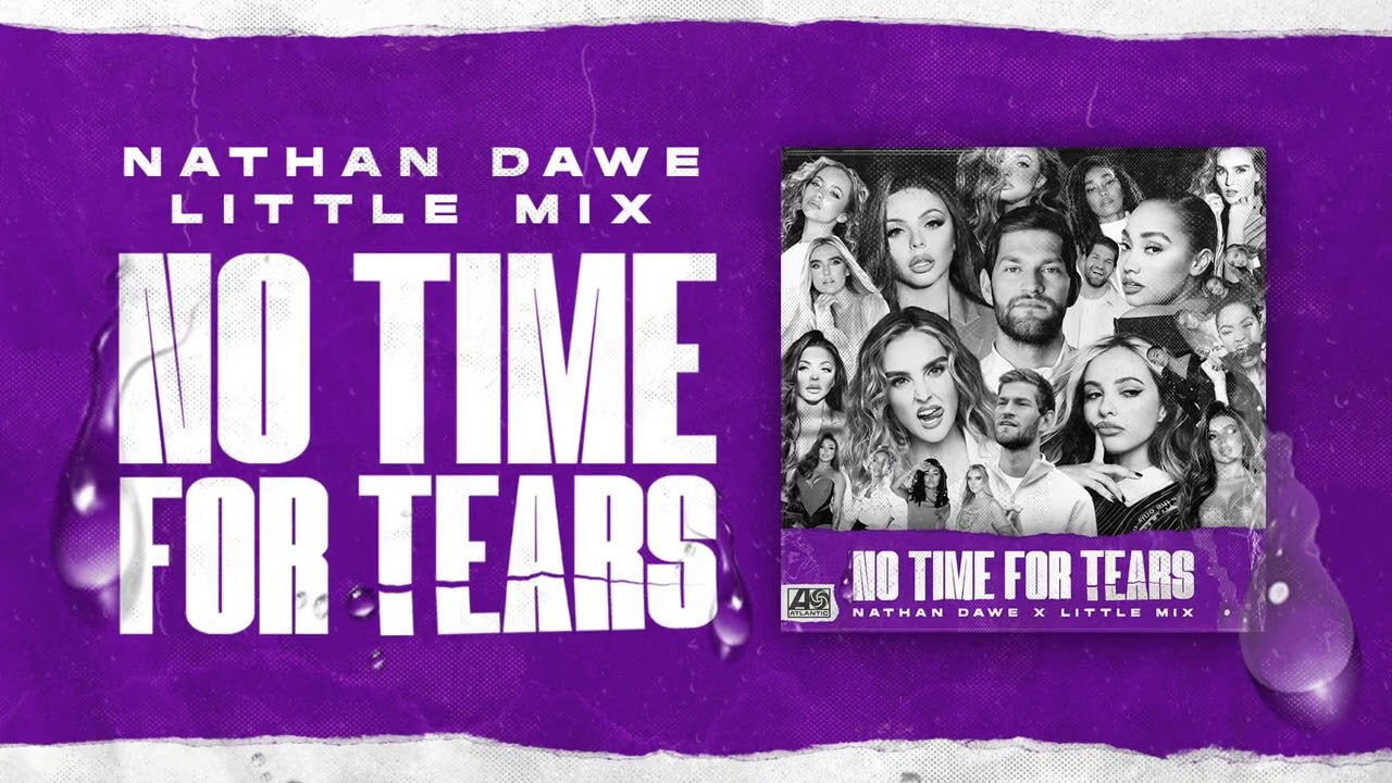 No Time For Tears Lyrics - Little Mix x Nathan Dawe