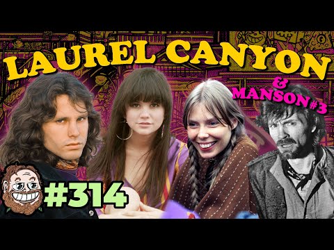 Episode 314: Charles Manson Part 3 - Hippies in the Canyons