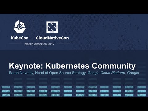 Keynote: Kubernetes Community - Sarah Novotny, Head of Open Source Strategy, Google