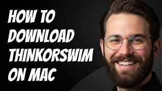 How to Download Thinkorswim on Mac